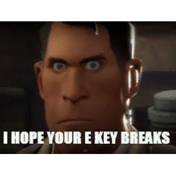 I Hope Your E Key Breaks's in game spray